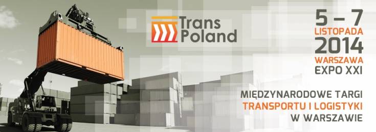 Trans Poland 2014 pod znakiem bezpieczeństwa i intermodalu