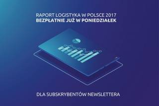 Najnowszy raport &quot;Logistyka w Polsce&quot; za darmo dla subskrybentów newslettera!