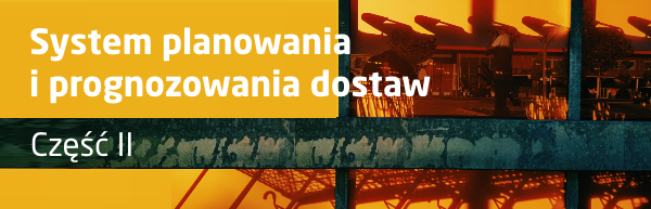 System do planowania i prognozowania dostaw - część II