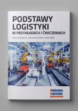 Podstawy logistyki w przykładach i ćwiczeniach