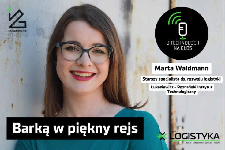 Podcast &quot;O technologii na głos&quot; - cykl &quot;Obok logistyki&quot; - Odcinek 46: Barką w piękny rejs