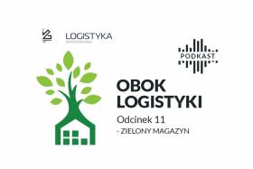 Nowy odcinek podcastu "Obok logistyki": Zielony magazyn