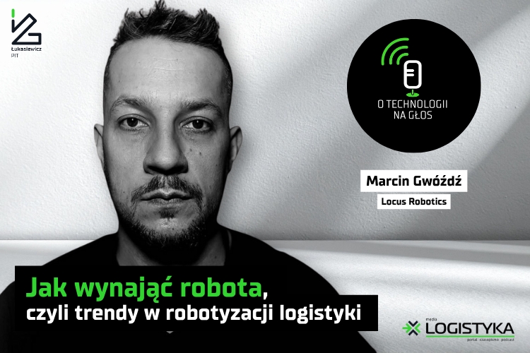 Nowy odcinek podcastu Obok logistyki - Jak wynająć robota, czyli trendy w robotyzacji logistyki