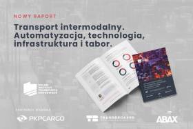 Raport "Transport intermodalny. Automatyzacja, technologia, infrastruktura i tabor" już dostępny!
