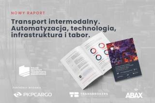 Raport &quot;Transport intermodalny. Automatyzacja, technologia, infrastruktura i tabor&quot; już dostępny!