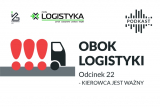 Podcast "Obok logistyki" - Odcinek 22: Kierowca jest ważny