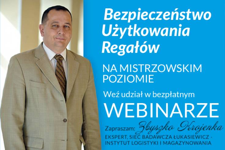 Zapraszamy na webinar na temat bezpieczeństwa w użytkowaniu paletowych regałów magazynowych