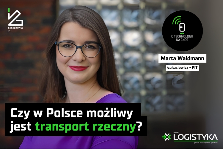Podcast &quot;O technologii na głos&quot; - cykl &quot;Obok logistyki&quot; - Czy w Polsce możliwy jest transport rzeczny?
