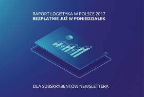 Najnowszy raport "Logistyka w Polsce" za darmo dla subskrybentów newslettera!