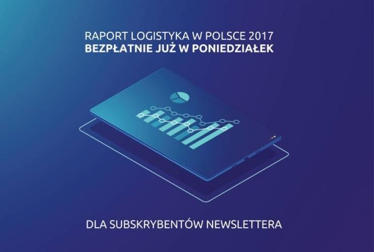 Najnowszy raport &quot;Logistyka w Polsce&quot; za darmo dla subskrybentów newslettera!