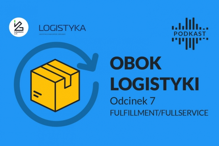 Podcast "Obok logistyki" - Odcinek 7: Fulfillment/fullservice