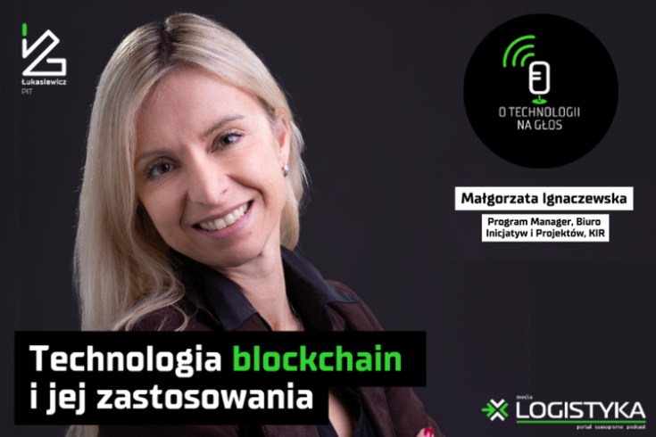 Podcast &quot;O technologii na głos&quot; - cykl &quot;Obok logistyki&quot; - Technologia blockchain i jej zastosowania