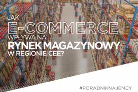 Jak e-commerce wpływa na rynek magazynowy w regionie CEE?