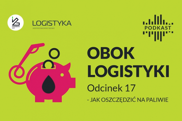 Podcast "Obok logistyki" - Odcinek 17: Jak oszczędzić na paliwie?