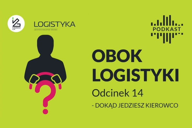 Podcast "Obok logistyki" - Odcinek 14: Dokąd jedziesz, kierowco?