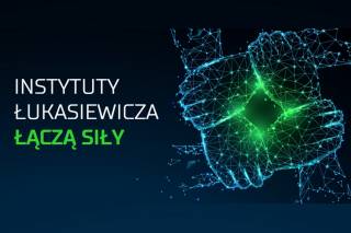 Rusza Łukasiewicz - Poznański Instytut Technologiczny. Pięć poznańskich instytutów badawczych łączy siły