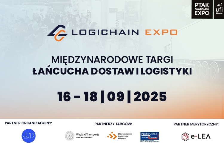 LogiChain Expo 2025 - dołącz do premierowej edycji Międzynarodowych Targów Łańcucha Dostaw i Logistyki!