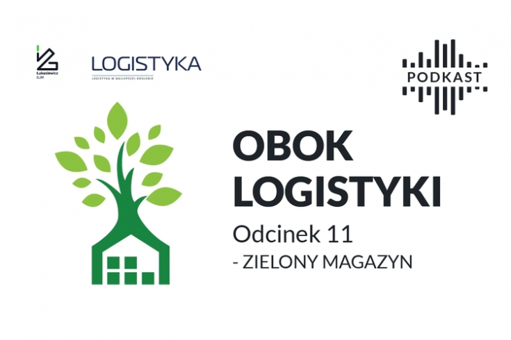 Podcast "Obok logistyki" - Odcinek 11: Zielony magazyn