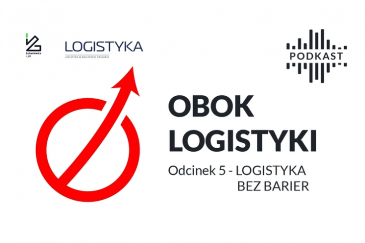 Podcast "Obok logistyki" - Odcinek 5: Logistyka bez barier