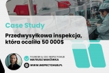 Case Study: jak przedwysyłkowa inspekcja towaru uratowała importera przed stratą 50.000USD