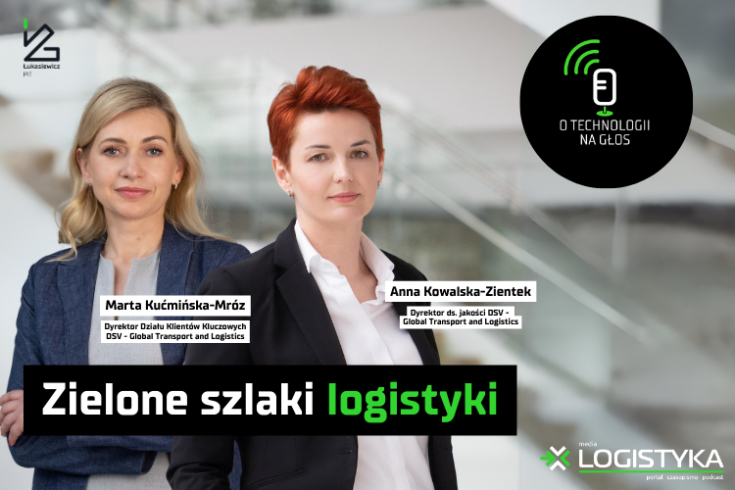 Podcast &quot;O technologii na głos&quot; - cykl &quot;Obok logistyki&quot; - Odcinek 66: Zielone szlaki logistyki