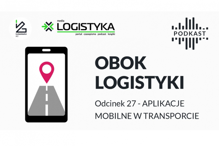 Podcast &quot;Obok logistyki&quot; - Odcinek 27: Aplikacje mobilne w transporcie