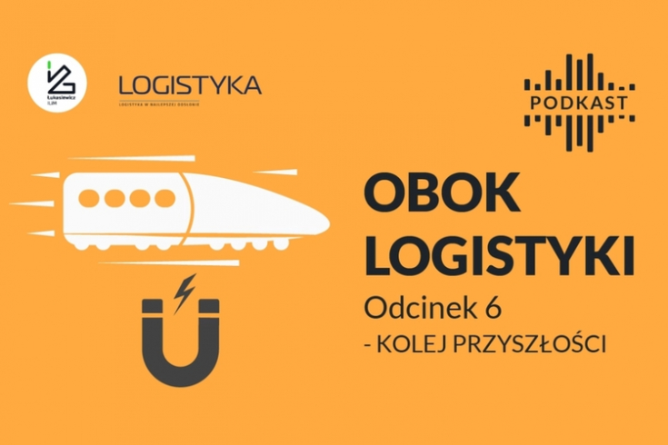 Podcast "Obok logistyki" - Odcinek 6: Kolej przyszłości