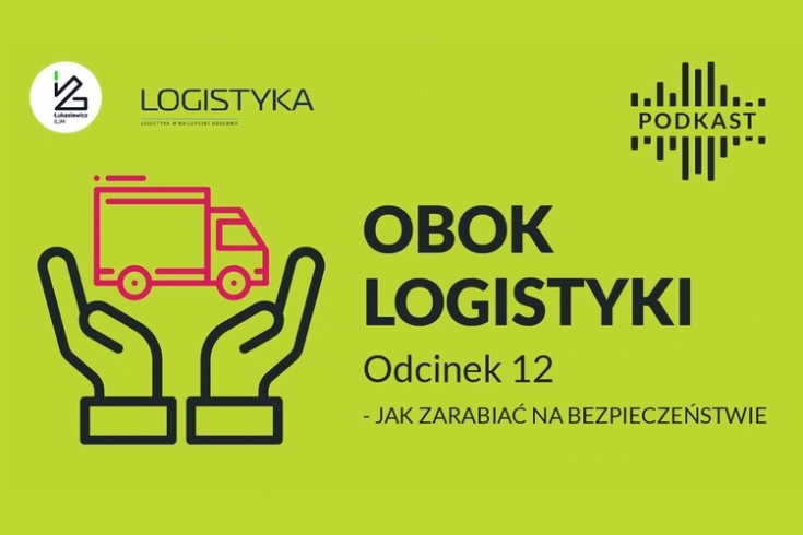 Podcast "Obok logistyki" - Odcinek 12: Jak zarabiać na bezpieczeństwie